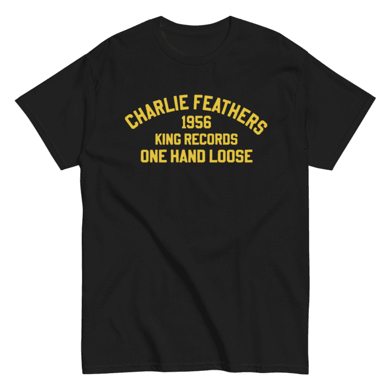 Charlie Feathers One Hand Loose T-Shirt